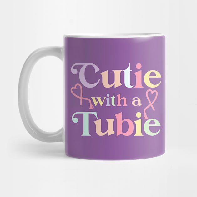 Cutie With A Tubie Feeding Tube Awareness G-button G-tube by ArtsyTshirts